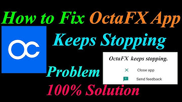 How to Fix OctaFX App Keeps Stopping Error Android & Ios | Apps Keeps Stopping Problem