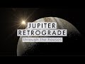 Jupiter Retrograde & How It Affects You