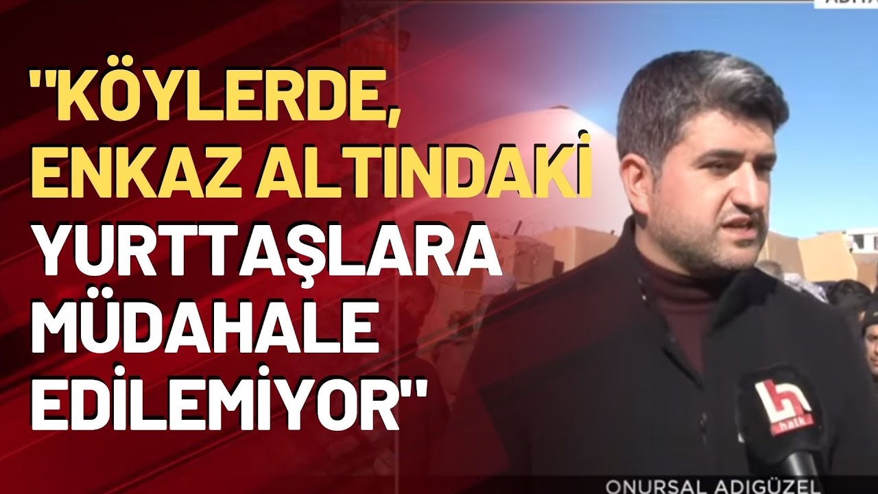 Onursal Adıgüzel: Adıyaman'da ceset torbasına ve kefene ihtiyaç var