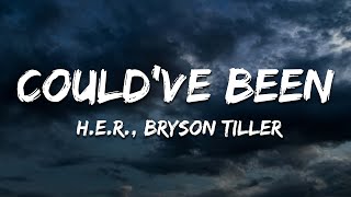 H.E.R. - Could've Been (Lyrics) ft. Bryson Tiller