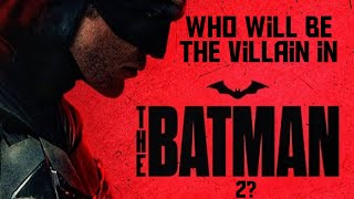 Who Will Be the Villain in The Batman 2?