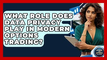 What Role Does Data Privacy Play In Modern Options Trading? - Stock and Options Playbook