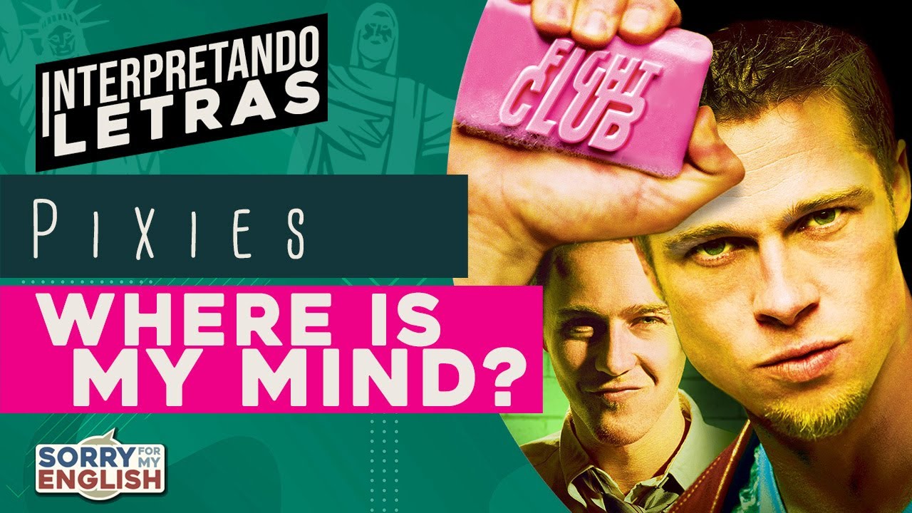 Interpretando Letras - Pixies - Where Is My Mind? 