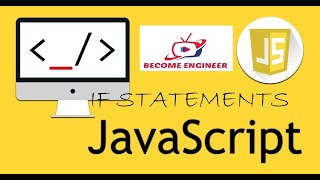 12 - IF & IF ELSE STATEMENTS - JAVASCRIPT ES5 - BECOME ENGINEER