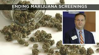 St. Louis County lifts marijuana drug screenings