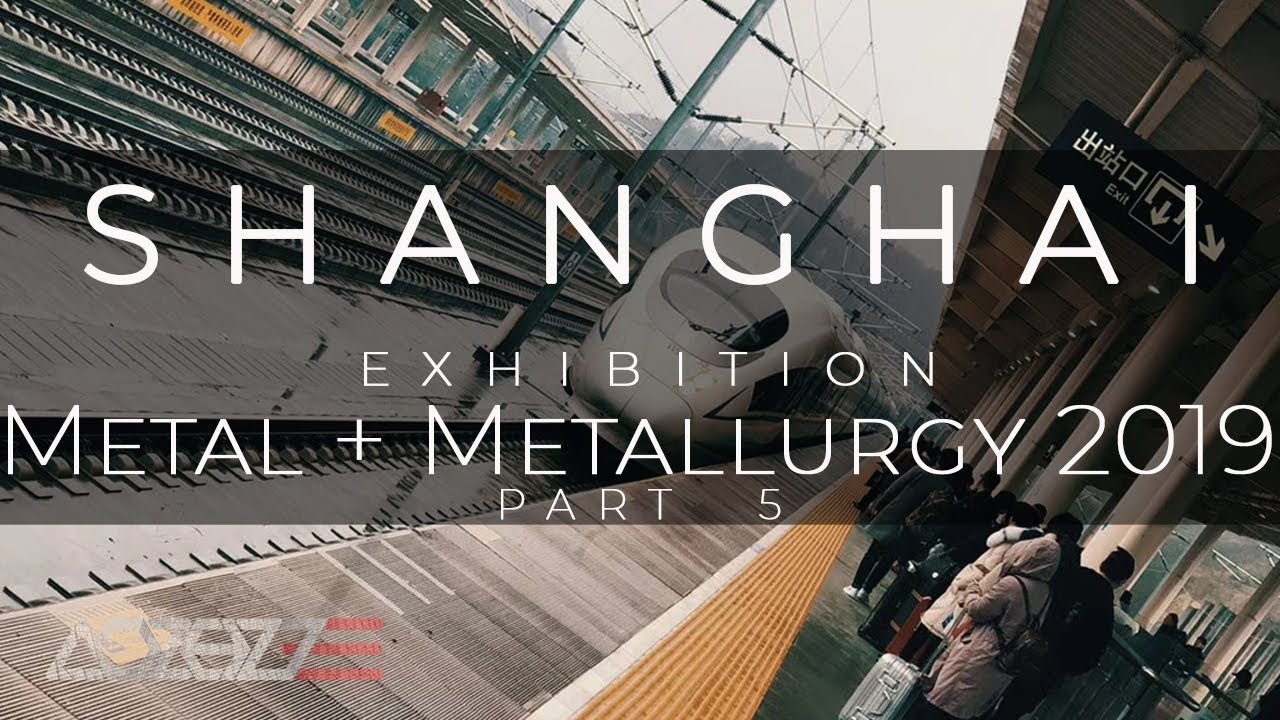 Review of exhibition Metal+Metallurgy 2019 part 5 China Shanghai