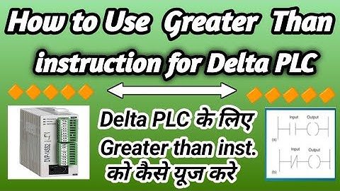 How to use Greater Than inst. for Delta PLC ( डेल्टा plc ke लिए Greater than inst. कैसे यूज करें)