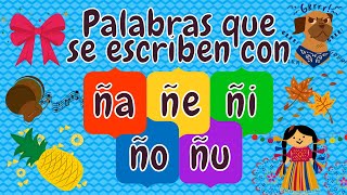 PALABRAS QUE SE ESCRIBEN CON ÑA ÑE ÑI ÑO ÑU - ÑA ÑE ÑI ÑO ÑU PALABRAS QUE SE ESCRIBEN CON ÑA ÑE ÑI ÑO ÑU - ÑA ÑE ÑI ÑO ÑU