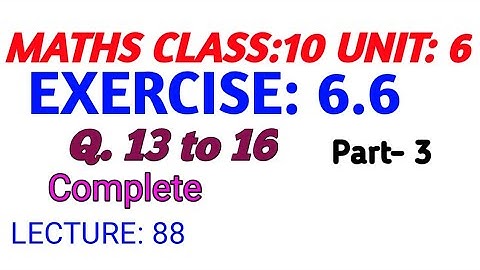 MATHS | CLASS 10 |  Urdu/Hindi UNIT 6 | EXERCISE 6.6( PART- 3) | LECTURE: 88