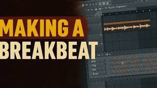 FL Studio Breakbeat Tutorial – Make Catchy Breaks Fast!