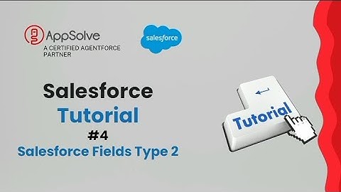 Salesforce Field Types Explained: AutoNumber, Formula, Lookup, and External Lookup