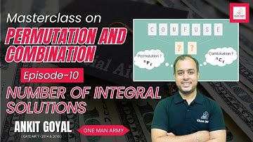 Episode - 10 | Number of Integral Solutions | Masterclass on Permutation & Combination | Ankit Goyal