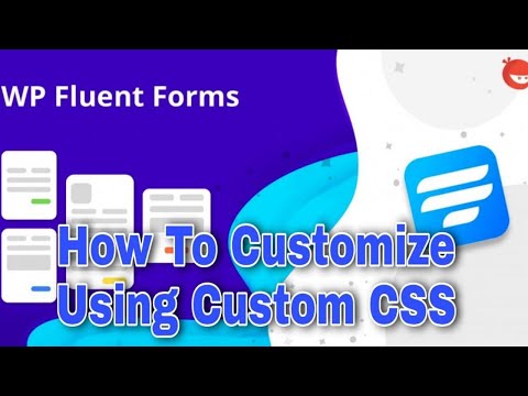 A Quick Guide to Customizing Fluent Forms Using CSS (CSS Selector)