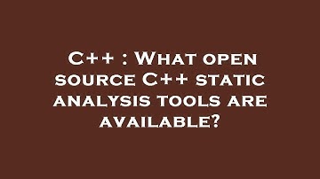 C++ : What open source C++ static analysis tools are available?