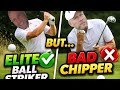 Are you a good ball striker but poor chipper ?