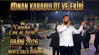 Adnan Karabulut Ve Ekibi - Canına Al Beni / Bertiz Gala Düğünü 2026