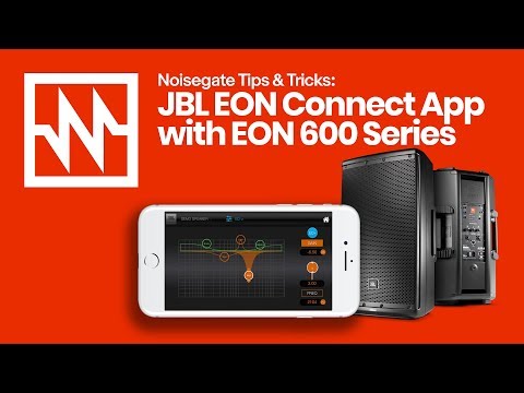 JBL Professional EON 600 Loudspeakers Tips & Tricks with the EON Connect App