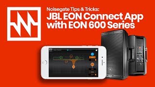 JBL Professional EON 600 Loudspeakers Tips & Tricks with the EON Connect App