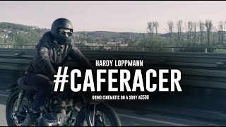 The Cafe Racer  Going Cinematic on a A6500