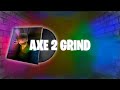 Fortnite - Axe 2 Grind (Lyrics)