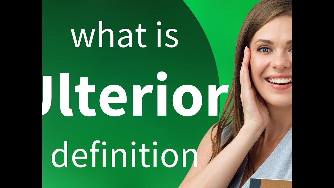 Ulterior Definition Of ULTERIOR YouTube ulterior-definition-of-ulterior-youtube