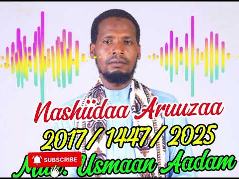 Nashiidaa Aruuzaa Usmaan Aadam 2025 2017 1447 