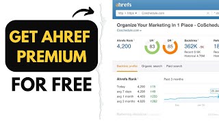 AHREFS free premium account 2024-25: how to use ahrefs free