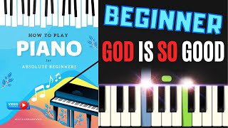 God Is So Good I Beginner Piano Tutorial Easy Sheet Music I How to Play for Absolute Beginners SLOW