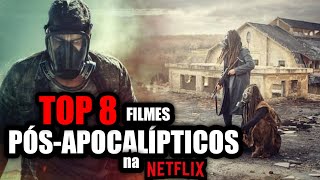 TOP 8 filmes e séries pós-apocalípticos e sobrevivência na Netflix | de tirar o fôlego