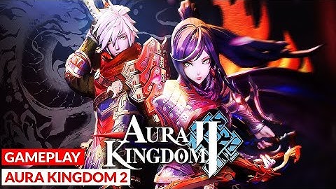 Aura Kingdom 2 MMORPG (Android/iOS) Gameplay