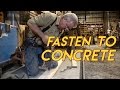 How to Fasten to Concrete