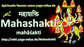 Spiritueller Name Mahashakti - Bedeutung und Übersetzung aus dem Sanskrit