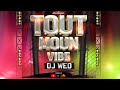 MIXTAPE TOUT MOUN VIBE DJ WED рџЏ New Mixtape 2025 MIXTAPE TOUT MOUN VIBE DJ WED рџЏ New Mixtape 2025