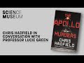 Chris Hadfield speaks to Prof Lucie Green on the release of this debut thriller 'The Apollo Murders'