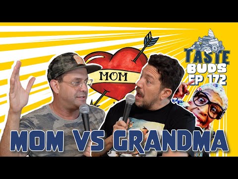 Mom VS Grandma | Sal Vulcano & Joe Derosa are Taste Buds | EP 172