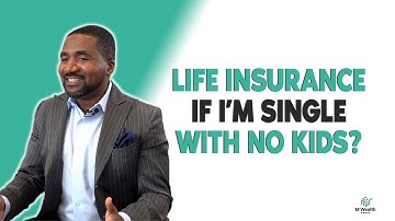 Do You Need Life Insurance If You