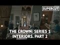 The Crown: Series 1 – Interiors. Part 2 (4K Supercut)