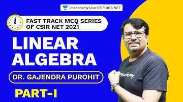 Fast Track MCQ Series of CSIR NET 2021 | Linear Algebra Part-I | Gajendra | Unacademy Live CSIR NET