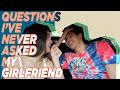 Question I've Never Asked My Girlfriend