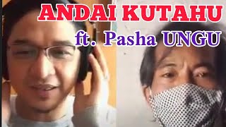 ANDAI KUTAHU feat PASHA #UNGU #smule