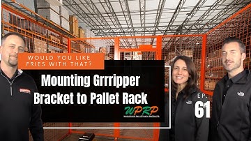 Mounting Grrripper Bracket to Pallet Rack - Would You Like Fries With That? - Episode 61