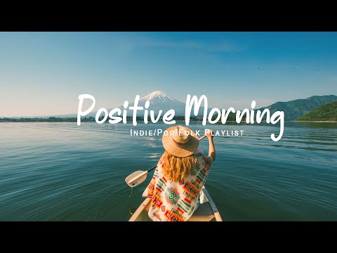 Positive Morning |  Acoustic songs make your Autumn happier | An Indie/Pop/Folk/Acoustic Playlist