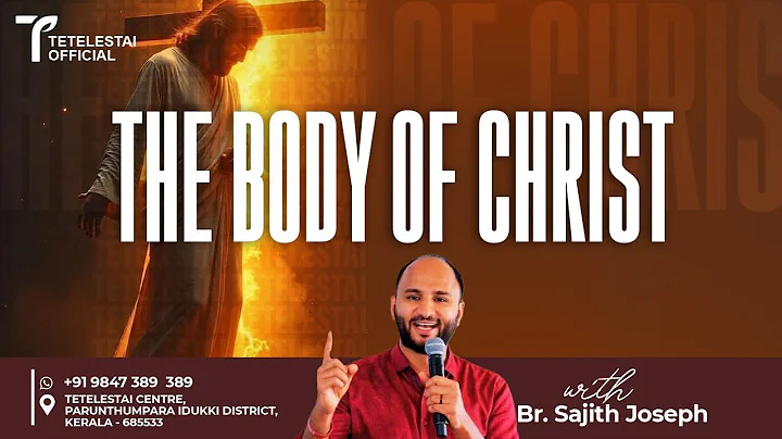 THE BODY OF CHRIST | Br Sajith Joseph | English  Christian Message