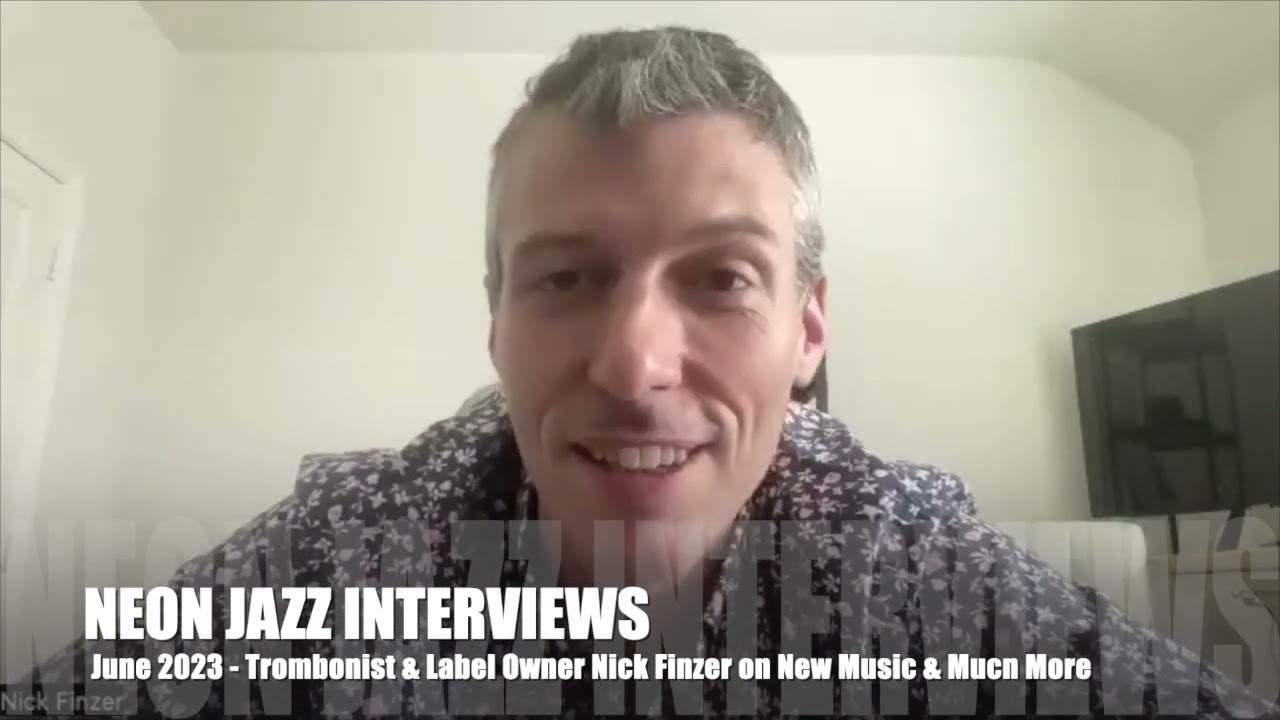 Jazz Trombonist & Outside in Music Label Founder Nick Finzer - 2023 Album Dreams Visions Illusions