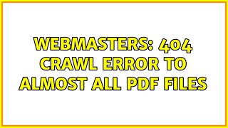 Webmasters: 404 Crawl Error to almost all pdf files
