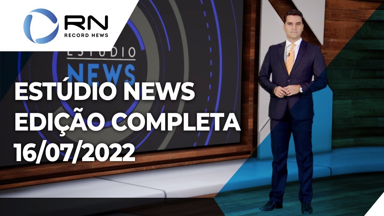 Estúdio News – 16/07/2022