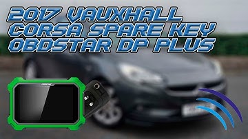 Programming Spare Key For 2017 Vauxhall Corsa | OBDStar DP Plus