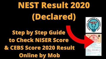 NEST 2020 Result (Declared) - How to Check NISER Score & CEBS Score 2020 Result Online by Mob