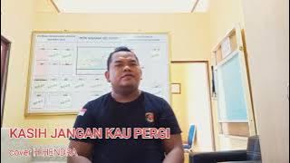 kasih jangan kau pergi cover Hendra