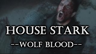 House Stark || Wolf Blood